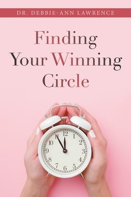 Finding Your Winning Circle by Lawrence, Debbie-Ann
