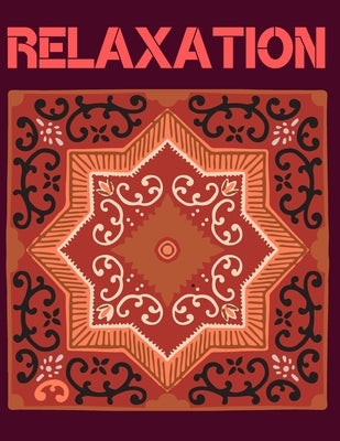 Relaxation: Coloring Book Relaxing Drawing For Adults by Quattro, Canada