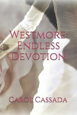 Westmore: Endless Devotion by Cassada, Carol