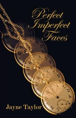 Perfect Imperfect Faces by Taylor, Jayne