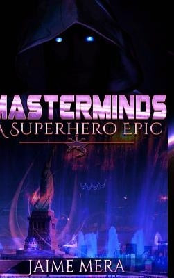 Masterminds, A Superhero Epic by Mera, Jaime