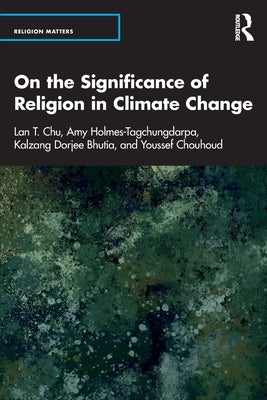 On the Significance of Religion in Climate Change by Chu, Lan T.