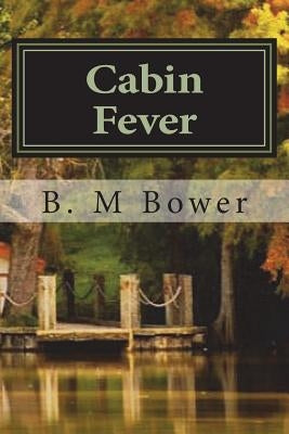 Cabin Fever by Bower, B. M.