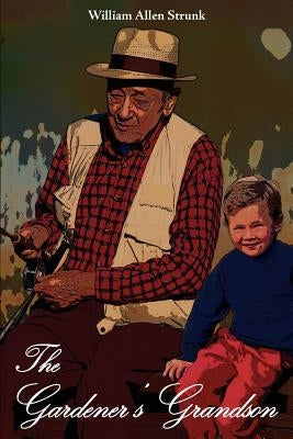 The Gardener's Grandson by Strunk, William Allen