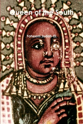Queen of the South by Judah-El, Faheem