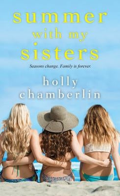 Summer with My Sisters by Chamberlin, Holly