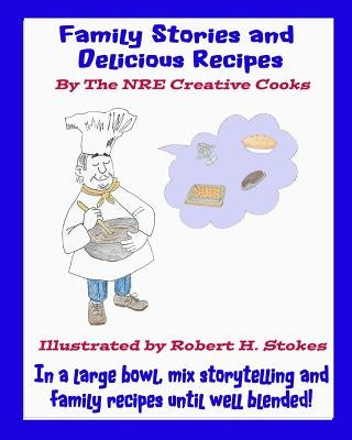 Family Stories and Delicious Recipes by Cooks, Nre Creative