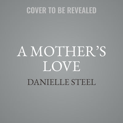 A Mother's Love by Steel, Danielle