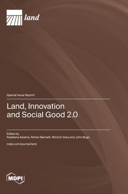 Land, Innovation and Social Good 2.0 by Asiama, Kwabena