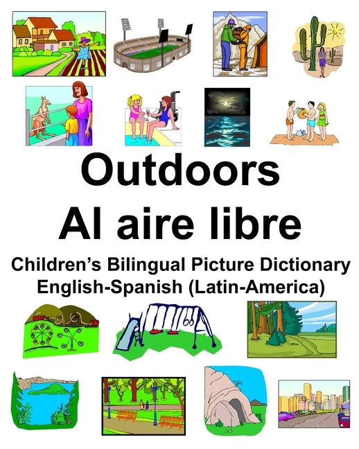 English-Spanish (Latin-America) Outdoors/Al aire libre Children's Bilingual Picture Dictionary by Carlson, Richard