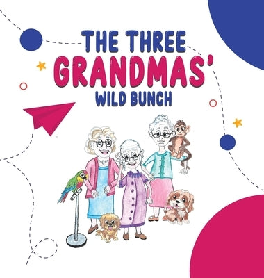 The Three Grandmas' Wild Bunch by Hepworth, Linda Hardy