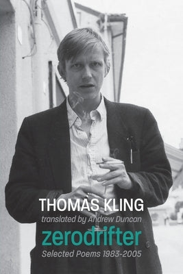 zerodrifter: Selected Poems 1983-2005 by Kling, Thomas