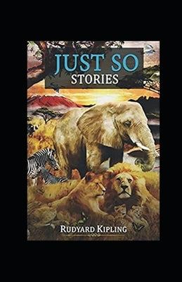 Just so Stories Annotated by Kipling, Rudyard
