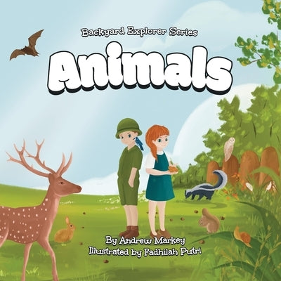 Animals (Backyard Explorer Series Book 2) by Markey, Andrew