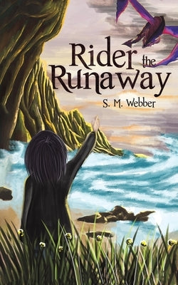 Rider the Runaway by Webber, S. M.