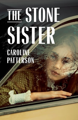 The Stone Sister by Patterson, Caroline