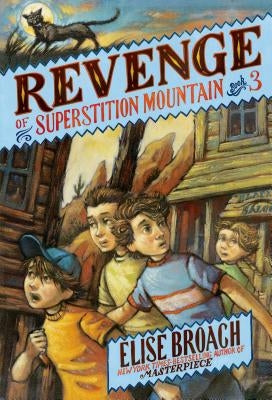 Revenge of Superstition Mountain by Broach, Elise