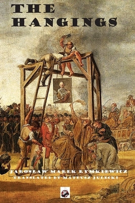 The Hangings by Rymkiewicz, Jaroslaw