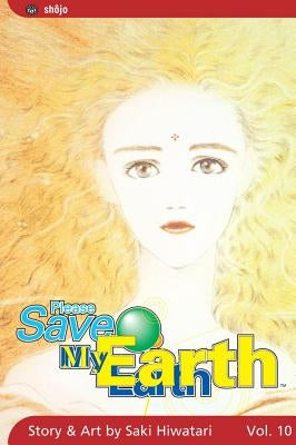 Please Save My Earth, Vol. 10 by Hiwatari, Saki