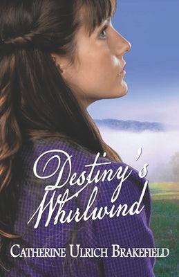 Destiny's Whirlwind by Brakefield, Catherine Ulrich