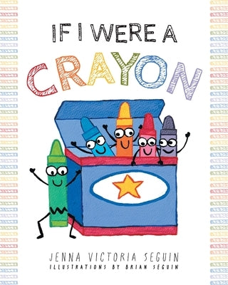 If I Were A Crayon by Seguin, Jenna Victoria