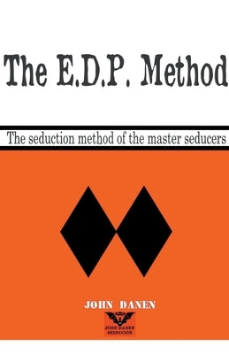 The E.D.P. Method by Danen, John