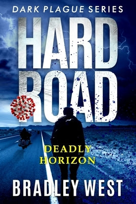 Hard Road: Deadly Horizon by West, Bradley