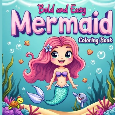 Mermaid Activity Book for Kids Ages 3+: Bold and Easy Coloring Book, Bold & Easy Coloring Pages for Kids by Bidden, Laura