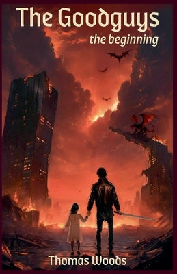 The Goodguys, The Beginning by Woods, Thomas