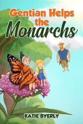 Gentian Helps the Monarchs by Byerly, Katie