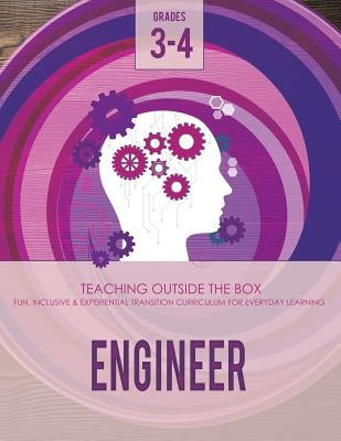 Engineer: Grades 3-4: Fun, inclusive & experiential transition curriculum for everyday learning by Johnson, Rosemary