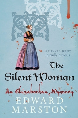 The Silent Woman by Marston, Edward