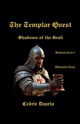 The Templar Quest- Shadows of the Grail by Daurio, Cedric