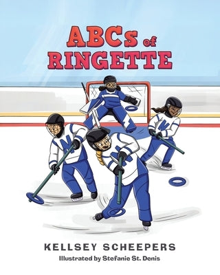 ABCs of Ringette by Scheepers, Kellsey