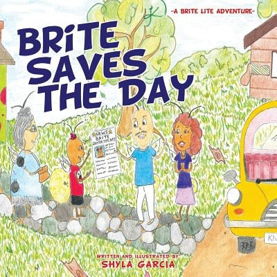 Brite Saves the Day by Garcia, Shyla