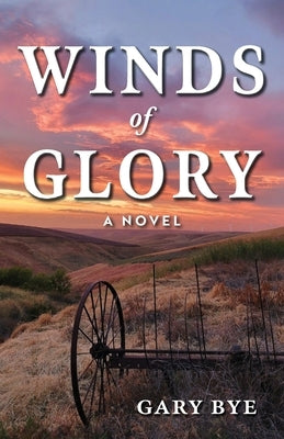 Winds of Glory by Bye, Gary