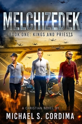Melchizedek: Book One: Kings and Priests by Cordima, Michael