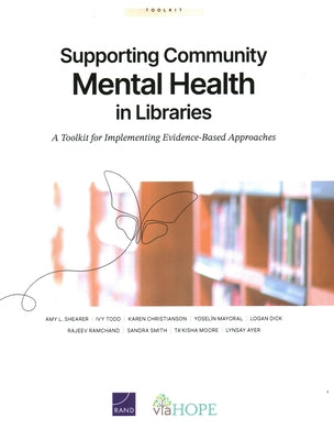 Supporting Community Mental Health in Libraries by Shearer, Amy L.