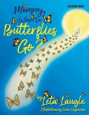Mommy, Where Do Butterflies Go? Coloring Book by Sharkey-Laugle, Leta