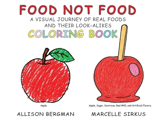 Food Not Food: A Visual Journey of Real Foods and Their Look-Alikes Coloring Book by Bergman, Allison