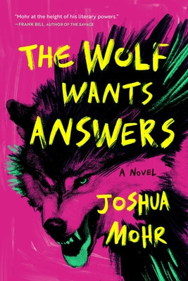 The Wolf Wants Answers by Mohr, Joshua