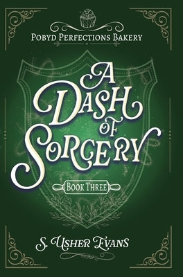 A Dash of Sorcery: A Cozy Fantasy Mystery by Evans, S. Usher