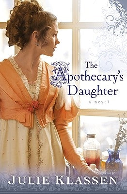 The Apothecary's Daughter by Klassen, Julie