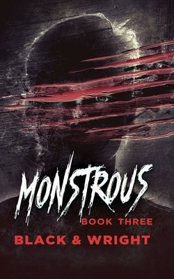 Monstrous Book Three by Black, Sawyer