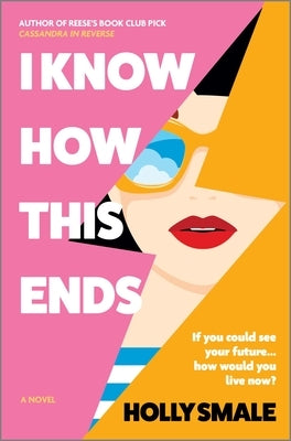 I Know How This Ends by Smale, Holly