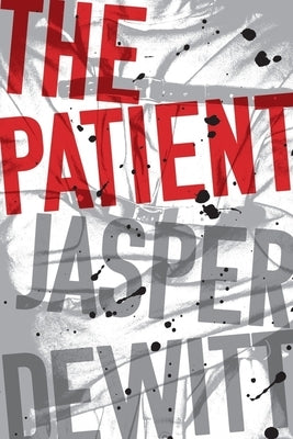 The Patient by DeWitt, Jasper
