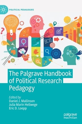 The Palgrave Handbook of Political Research Pedagogy by Mallinson, Daniel J.