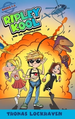 Ripley Kool and the Investigators: A Bundle of 3 Chapter Books for Kids Ages 8-12 by Lockhaven, Thomas