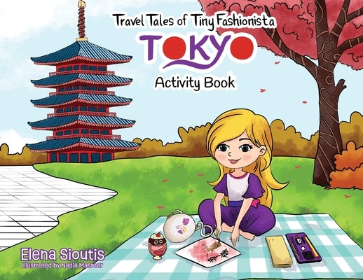 Travel Tales of Tiny Fashionista - Tokyo: Activity Book by Sioutis, Elena