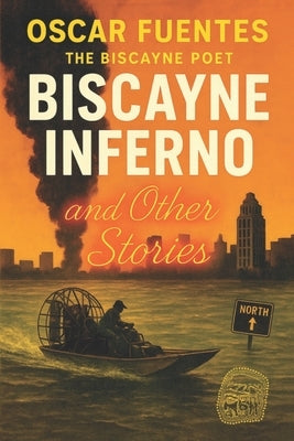 Biscayne Inferno by Poet, The Biscayne